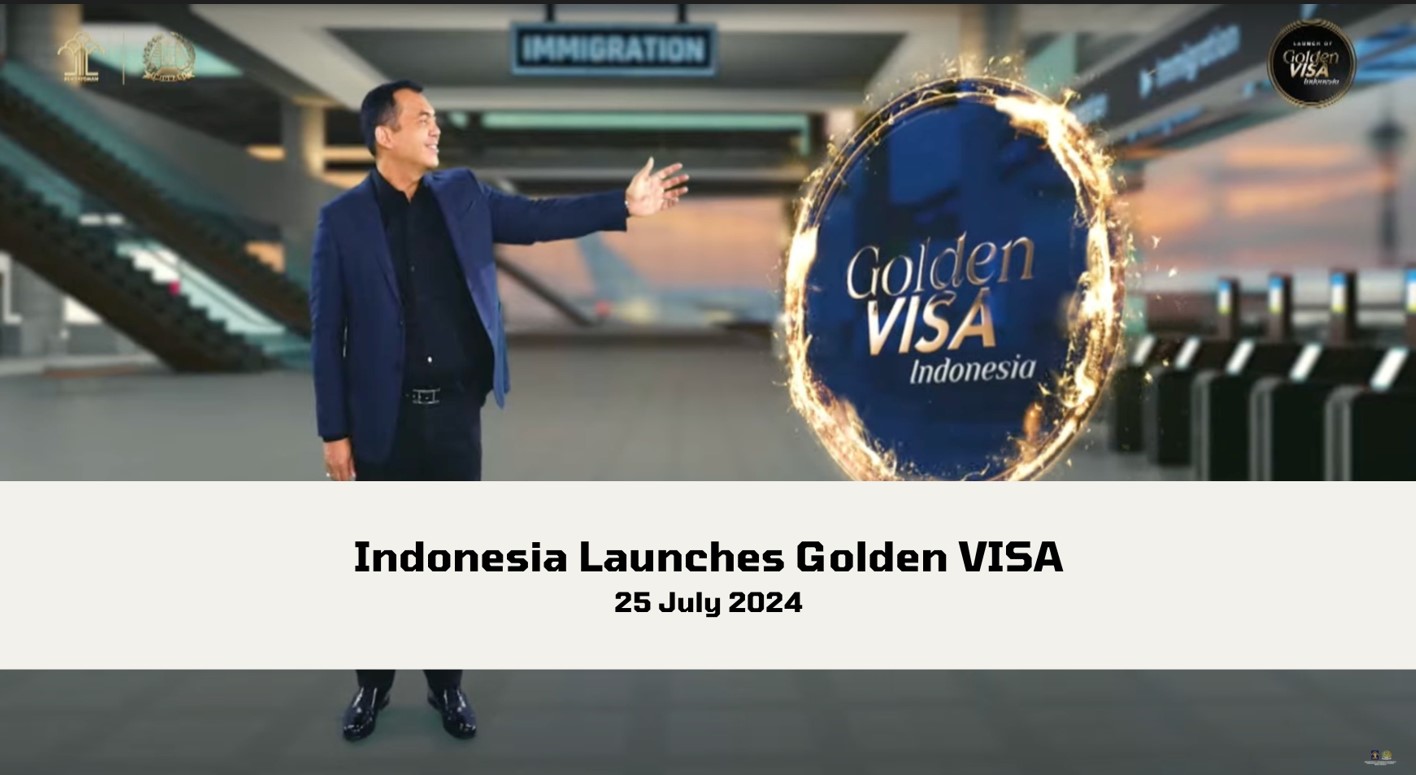 Government of Indonesia introducing the new immigration scheme called the Golden Visa at July 2024