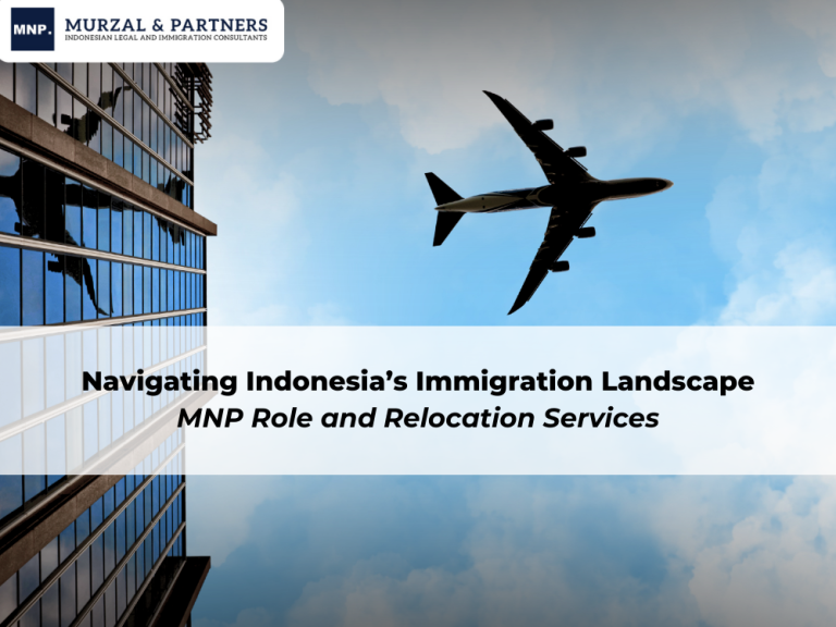 Navigating Indonesia's Immigration Landscape MNP Role and Relocation Service