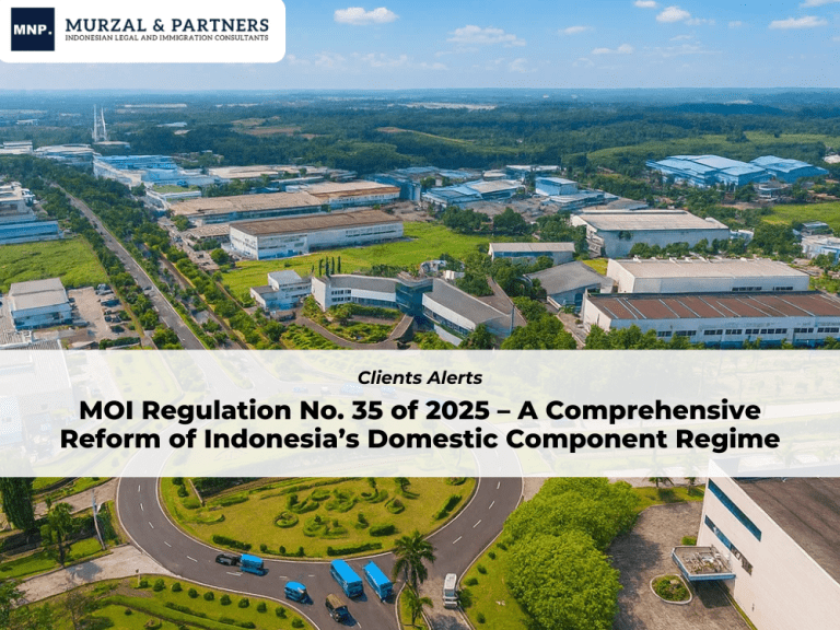 Clients Alerts MOI Regulation No. 35 of 2025 – A Comprehensive Reform of Indonesia’s Domestic Component Regime