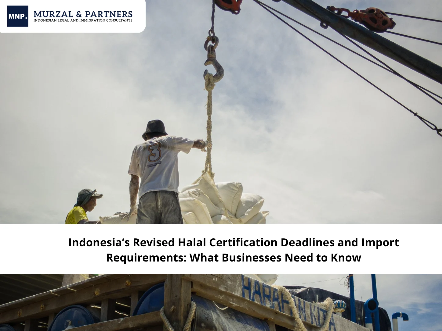 Indonesia’s Revised Halal Certification Deadlines and Import Requirements: What Businesses Need to Know